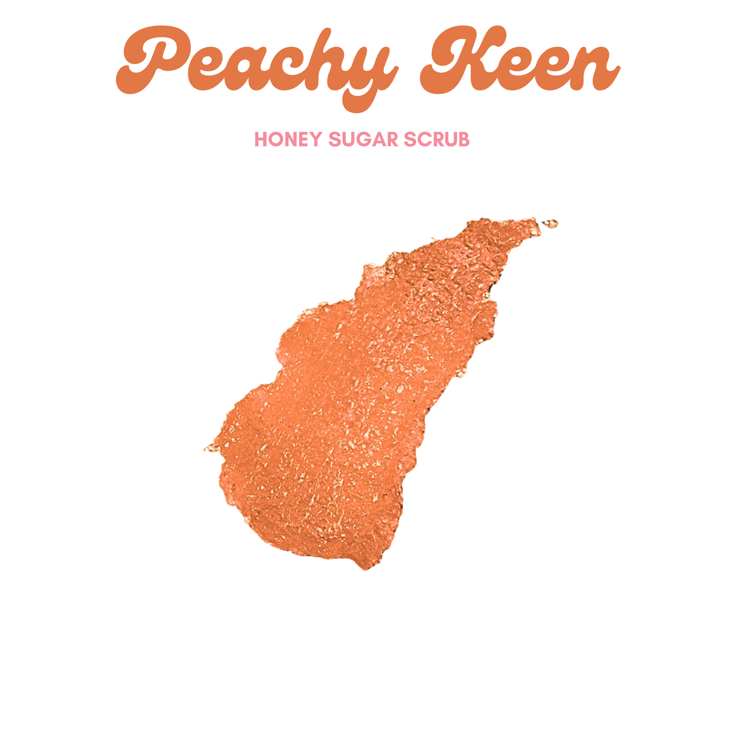 Peachy Keen Honey Sugar Scrub